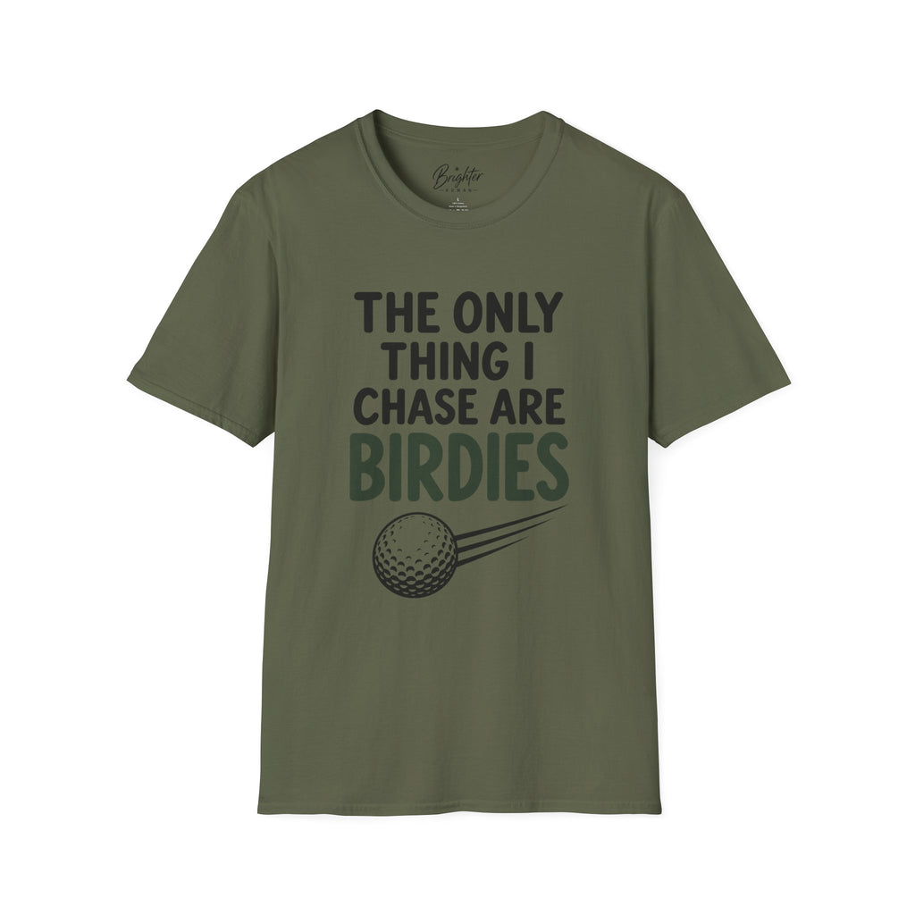 The Only Thing I Chase Are Birdies Golf T-Shirt