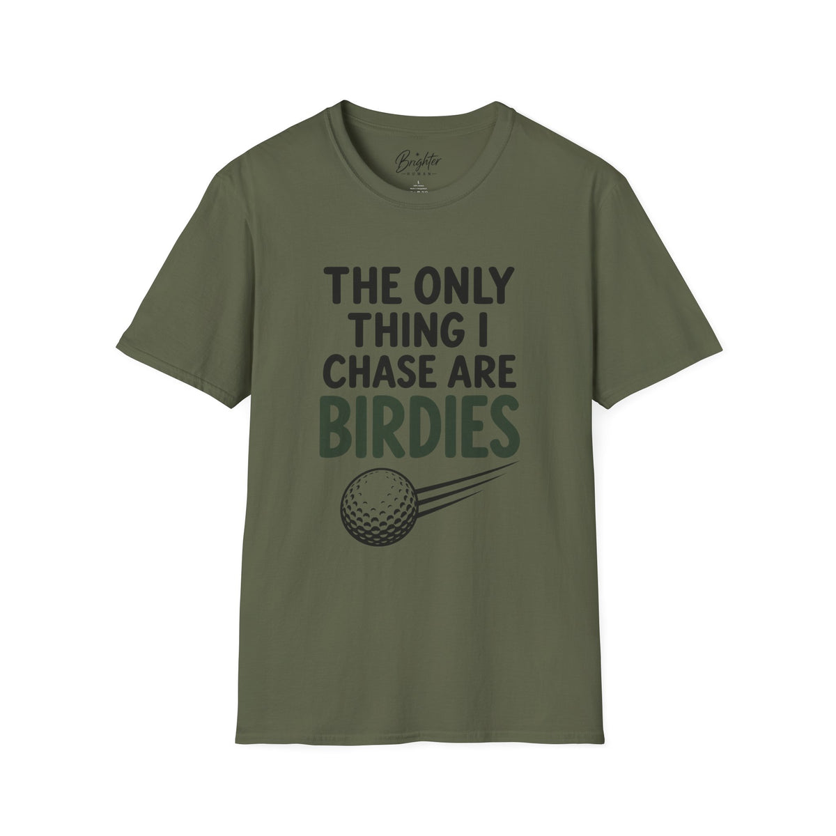 The Only Thing I Chase Are Birdies Golf T-Shirt
