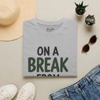 On A Break From Reality Golf T-Shirt