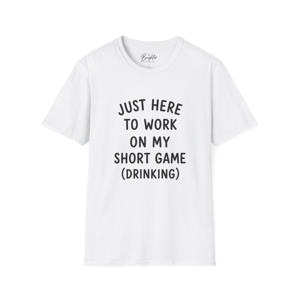 Just Here To Work On My Short Game Golf T-Shirt