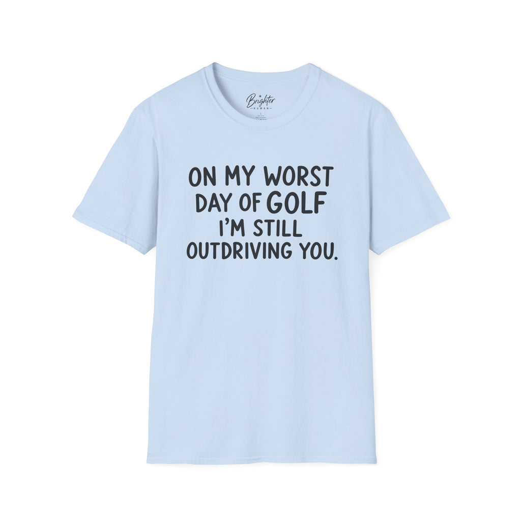 On My Worst Day Of Golf Golf T-Shirt