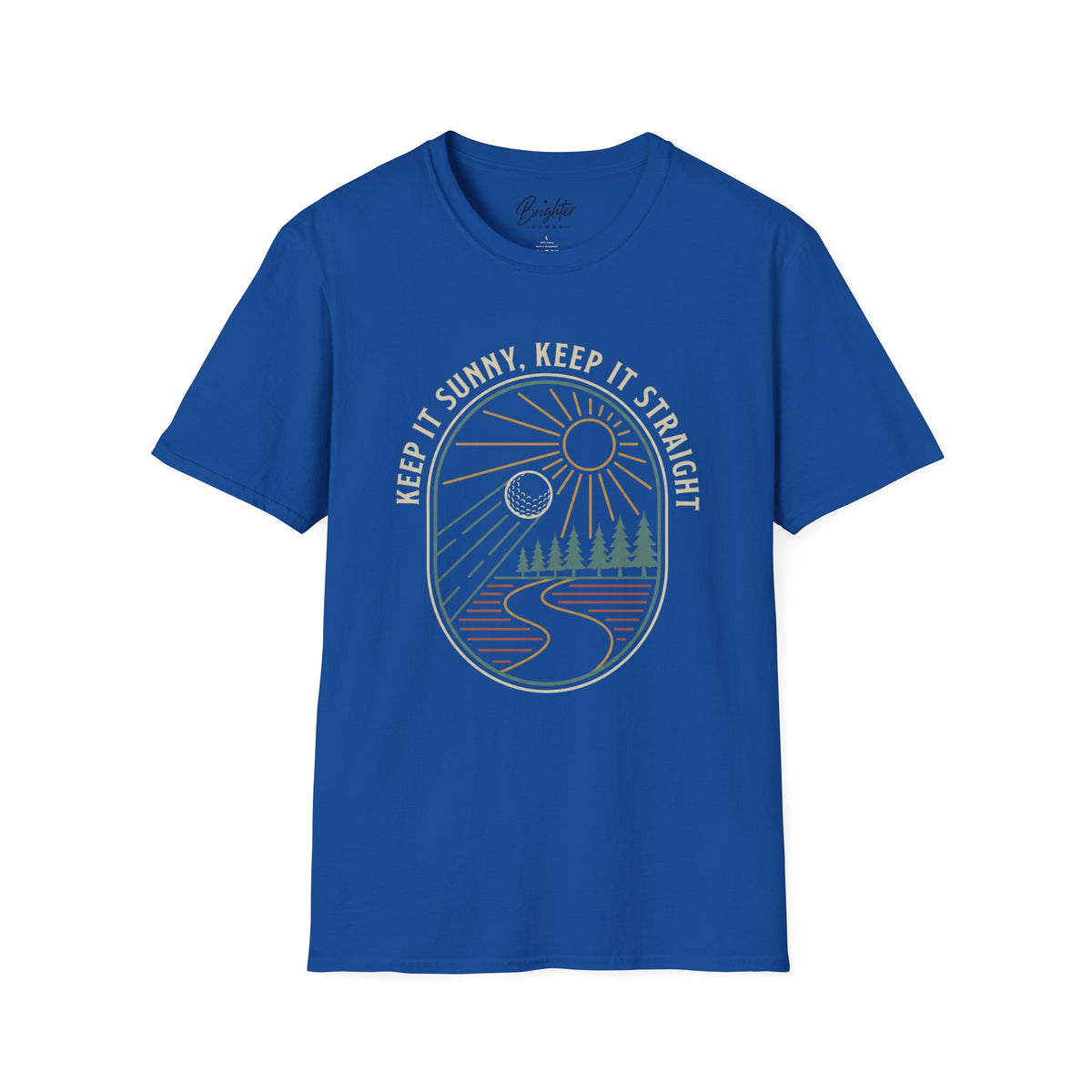 Keep It Sunny, Keep It Straight Golf T-Shirt