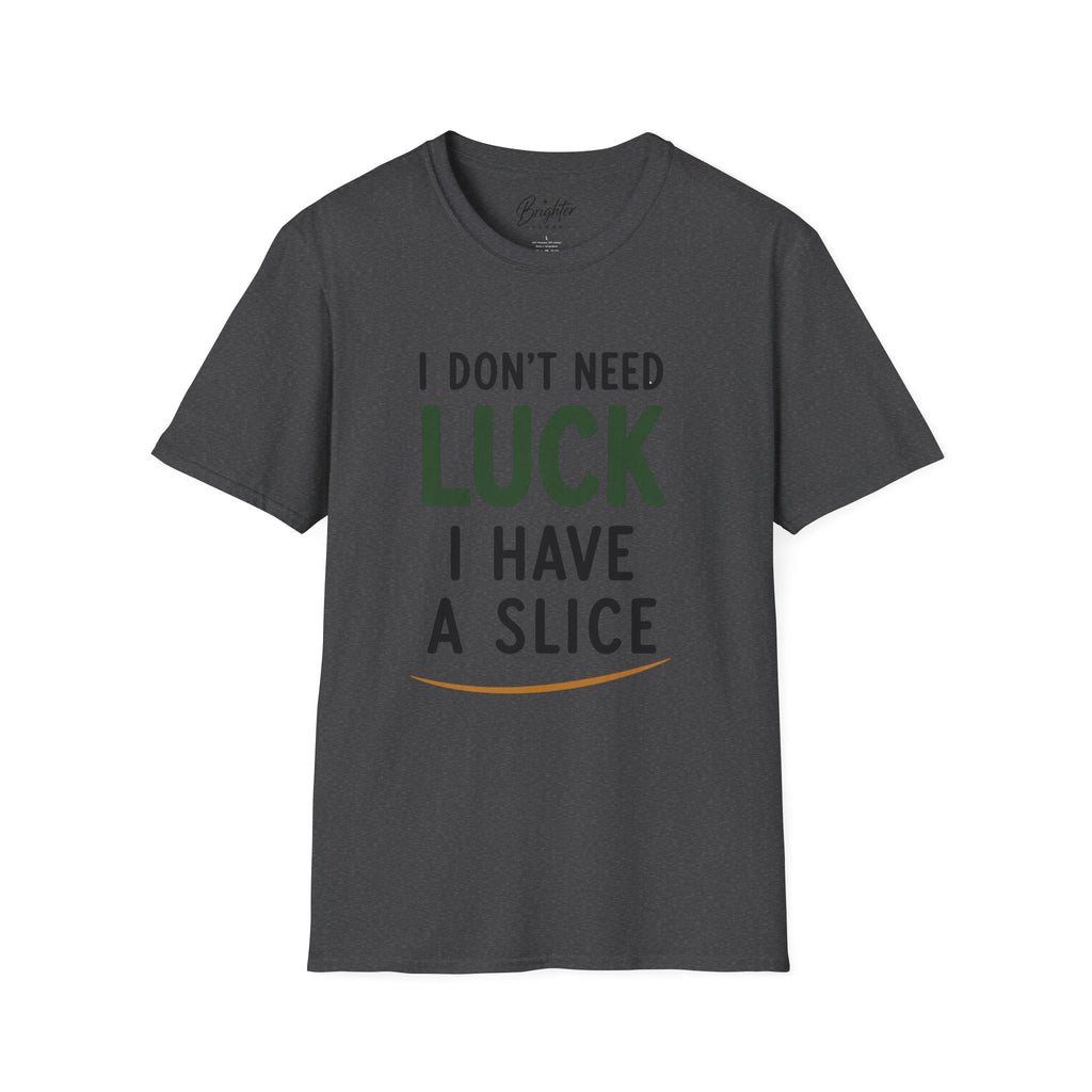 I Don't Need Luck Golf T-Shirt