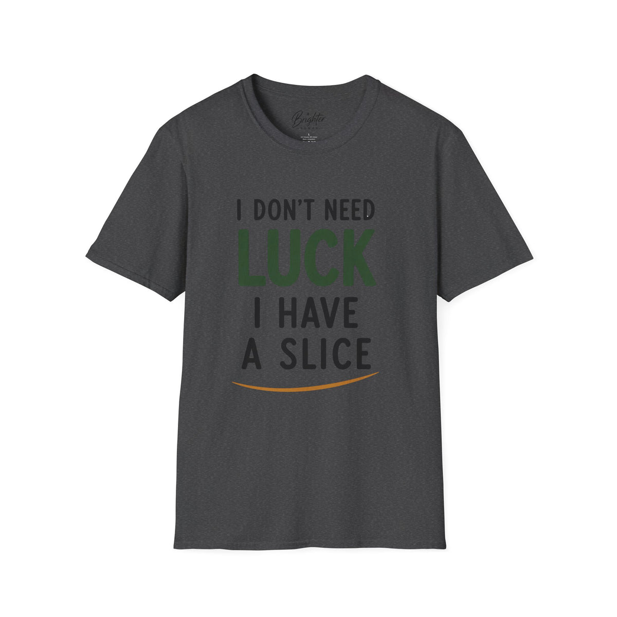 I Don't Need Luck Golf T-Shirt