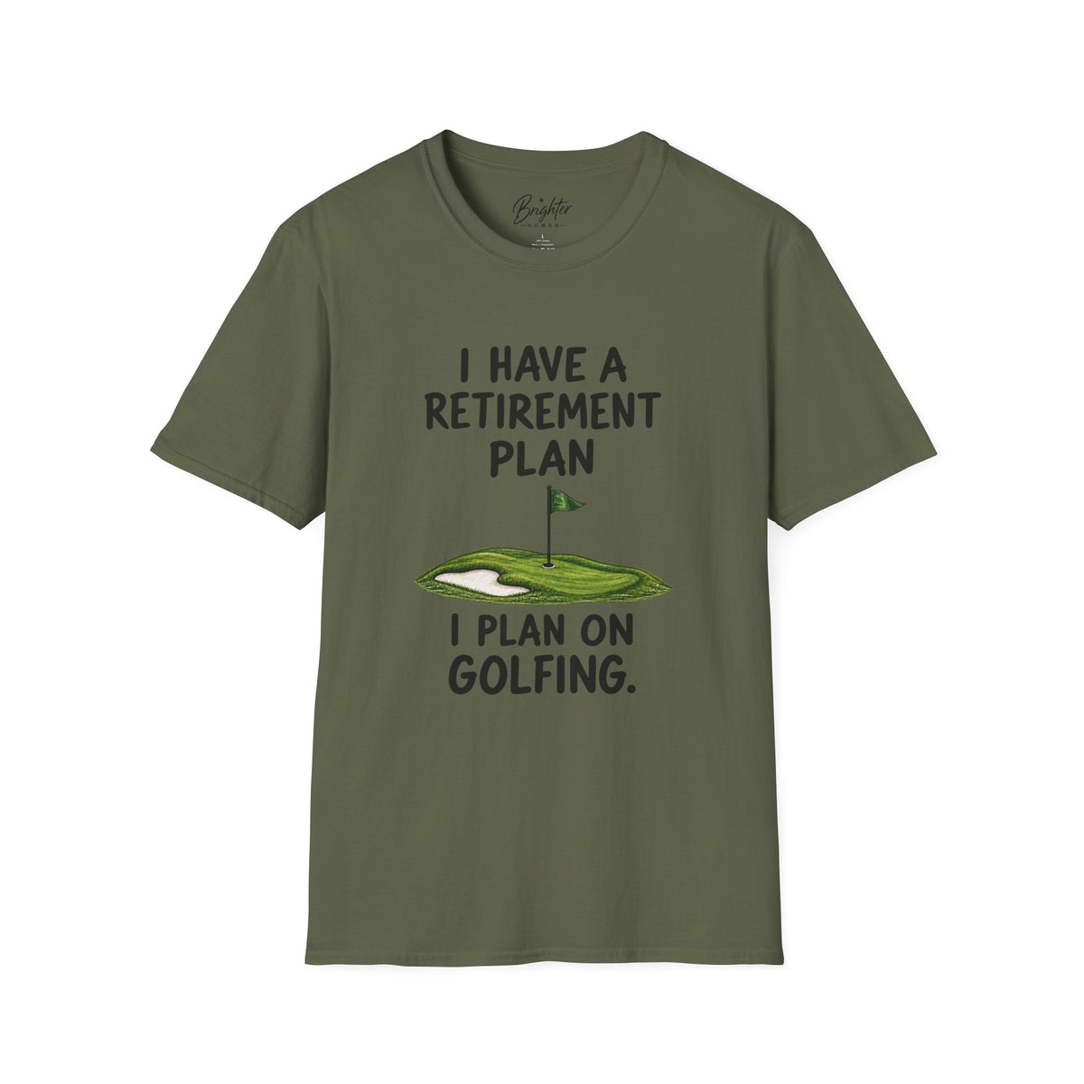 I Have A Retirement Plan Golf T-Shirt