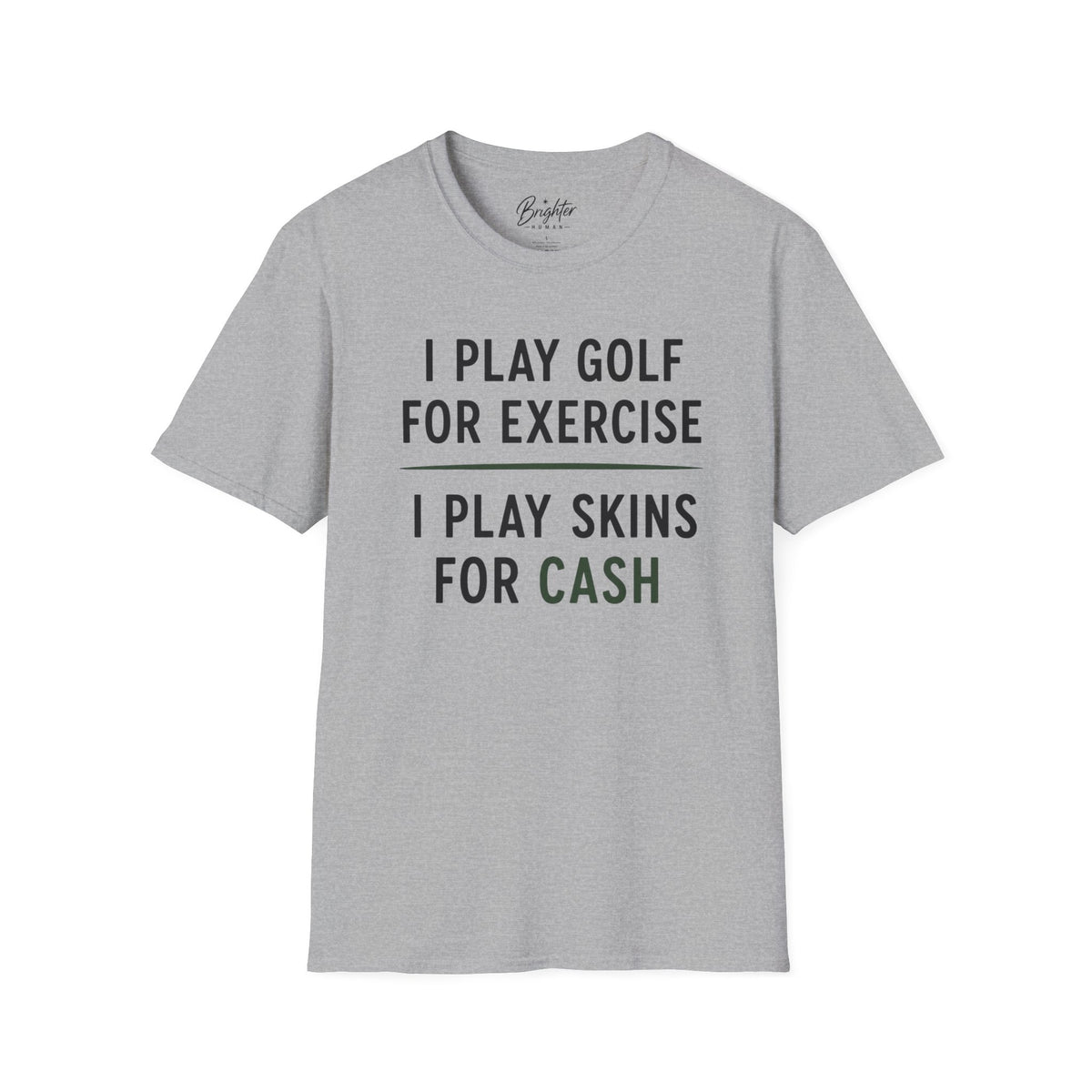 I Play Golf For Exercise Golf T-Shirt