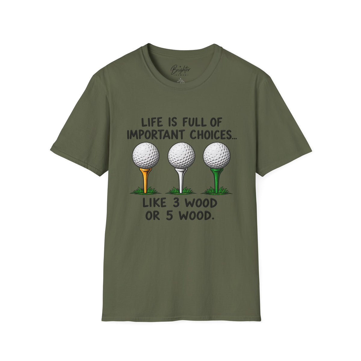 Life Is Full Of Important Choices Golf T-Shirt