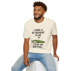 I Have A Retirement Plan Golf T-Shirt