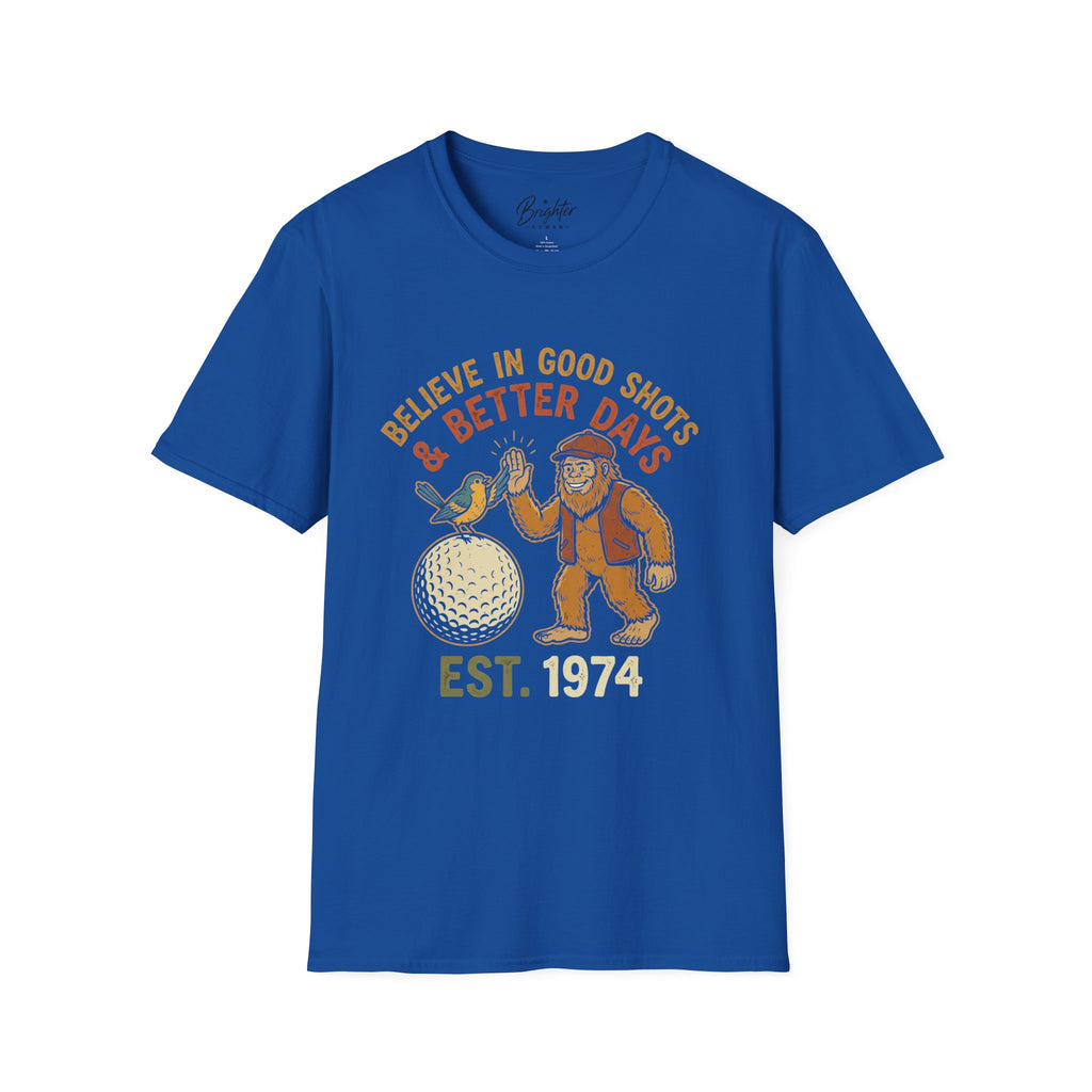 Believe In Good Shots And Better Days Golf T-Shirt
