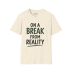 On A Break From Reality Golf T-Shirt