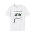 I'm Just Here To Establish An Alibi Golf T-Shirt