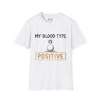 My Blood Type Is O Positive Golf T-Shirt