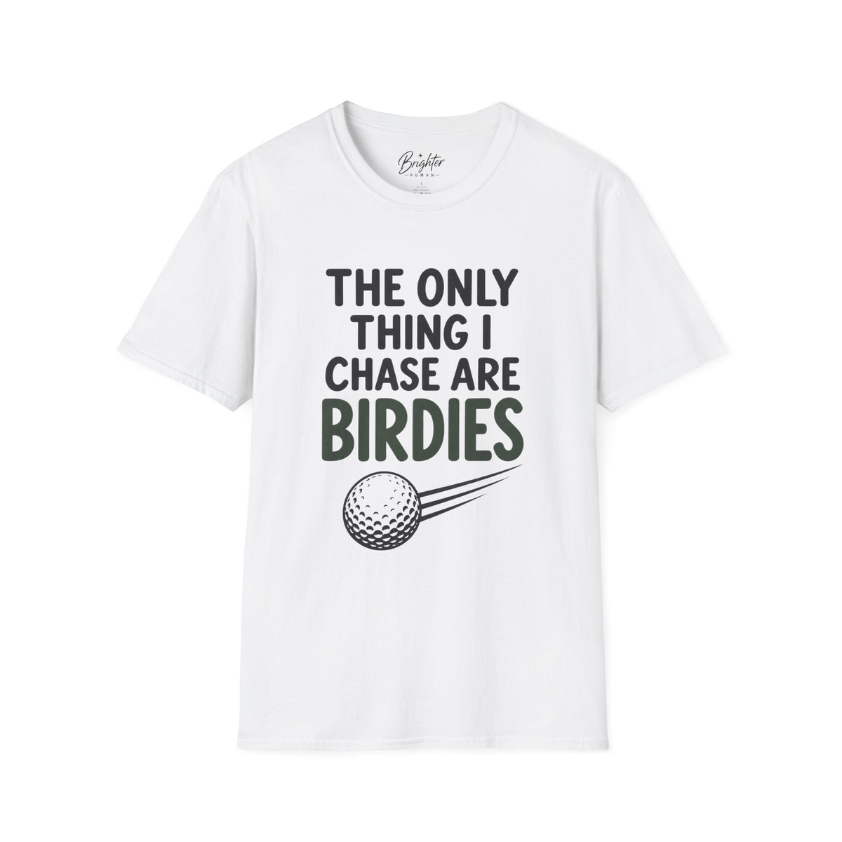 The Only Thing I Chase Are Birdies Golf T-Shirt