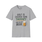 Golf Is Cheaper Than Therapy - Beer Golf T-Shirt