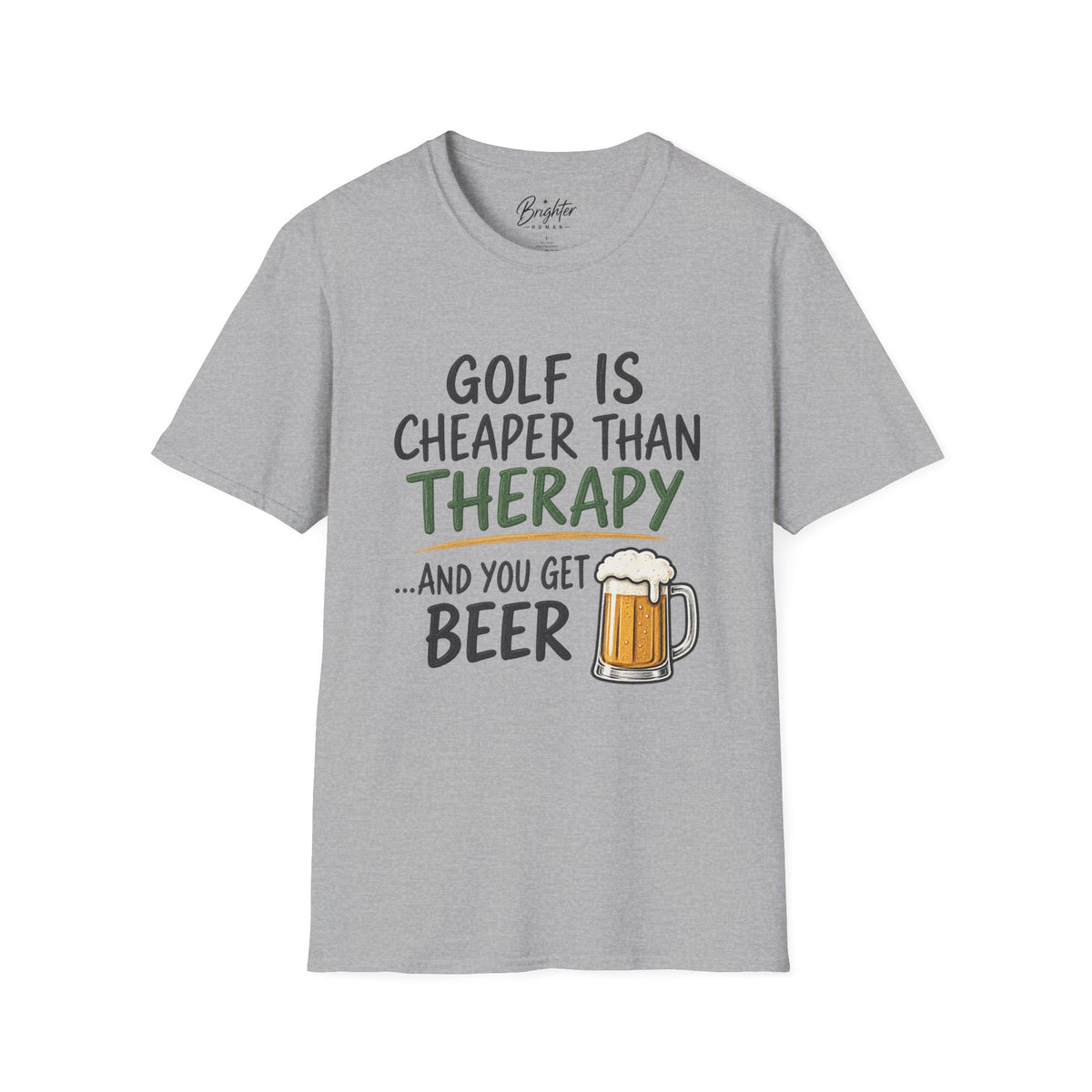 Golf Is Cheaper Than Therapy - Beer Golf T-Shirt