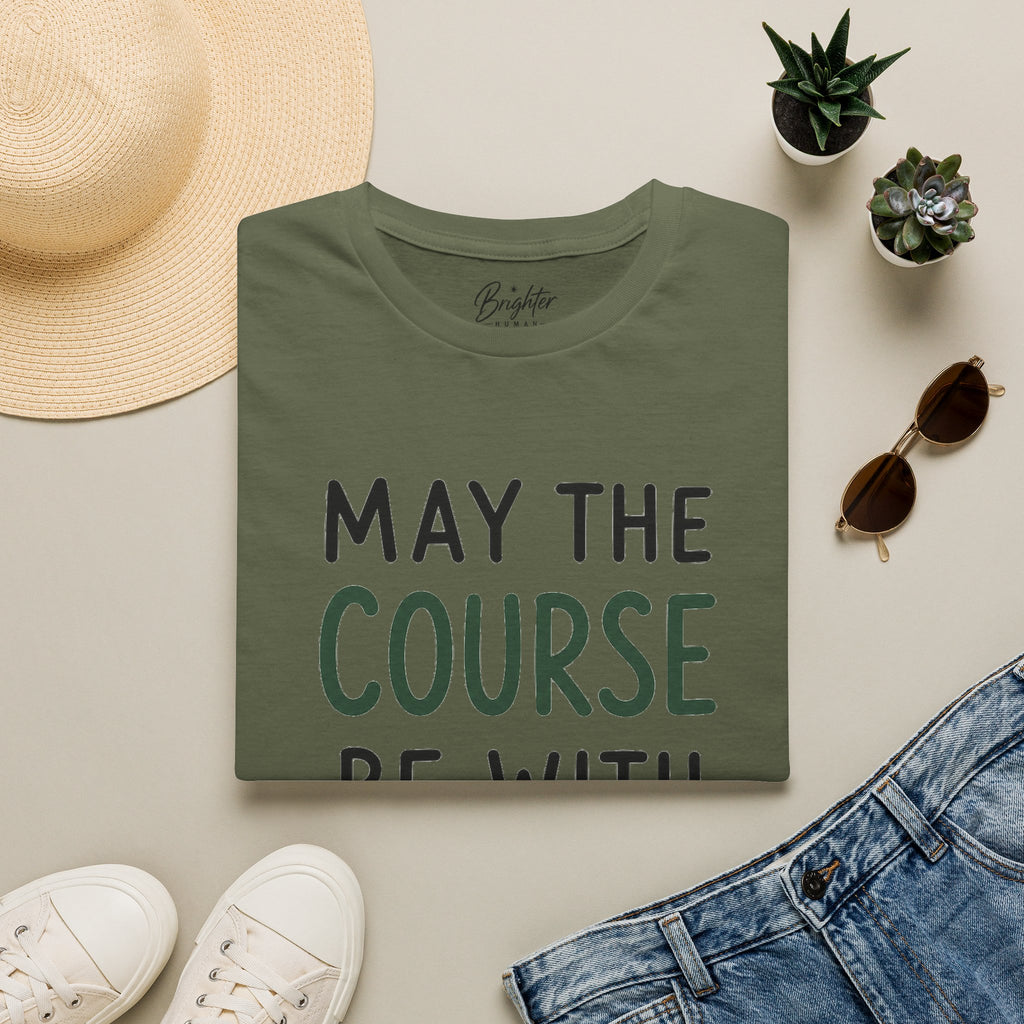 May The Course Be With You Golf T-Shirt