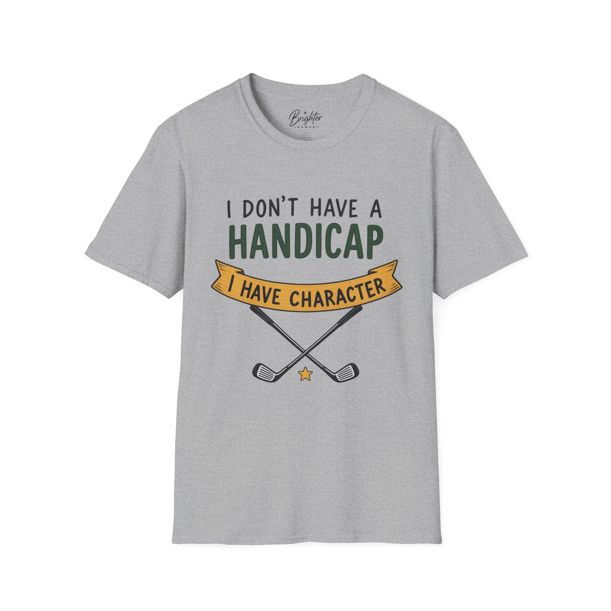 I don't Have a Handicap Golf T-Shirt