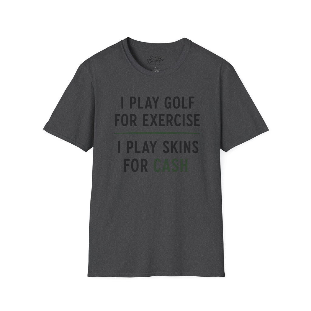 I Play Golf For Exercise Golf T-Shirt