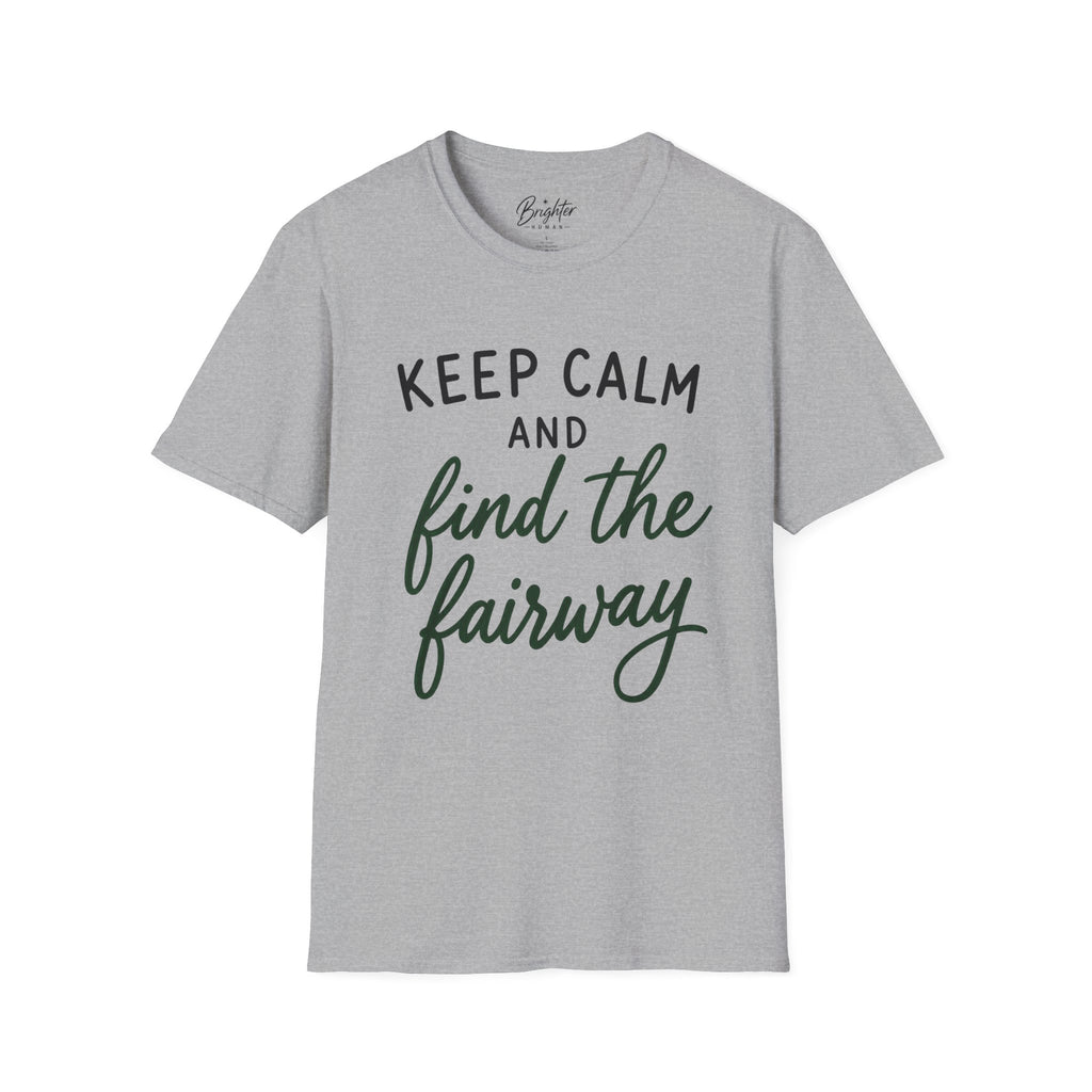 Keep Calm - Find The Fairway Golf T-Shirt