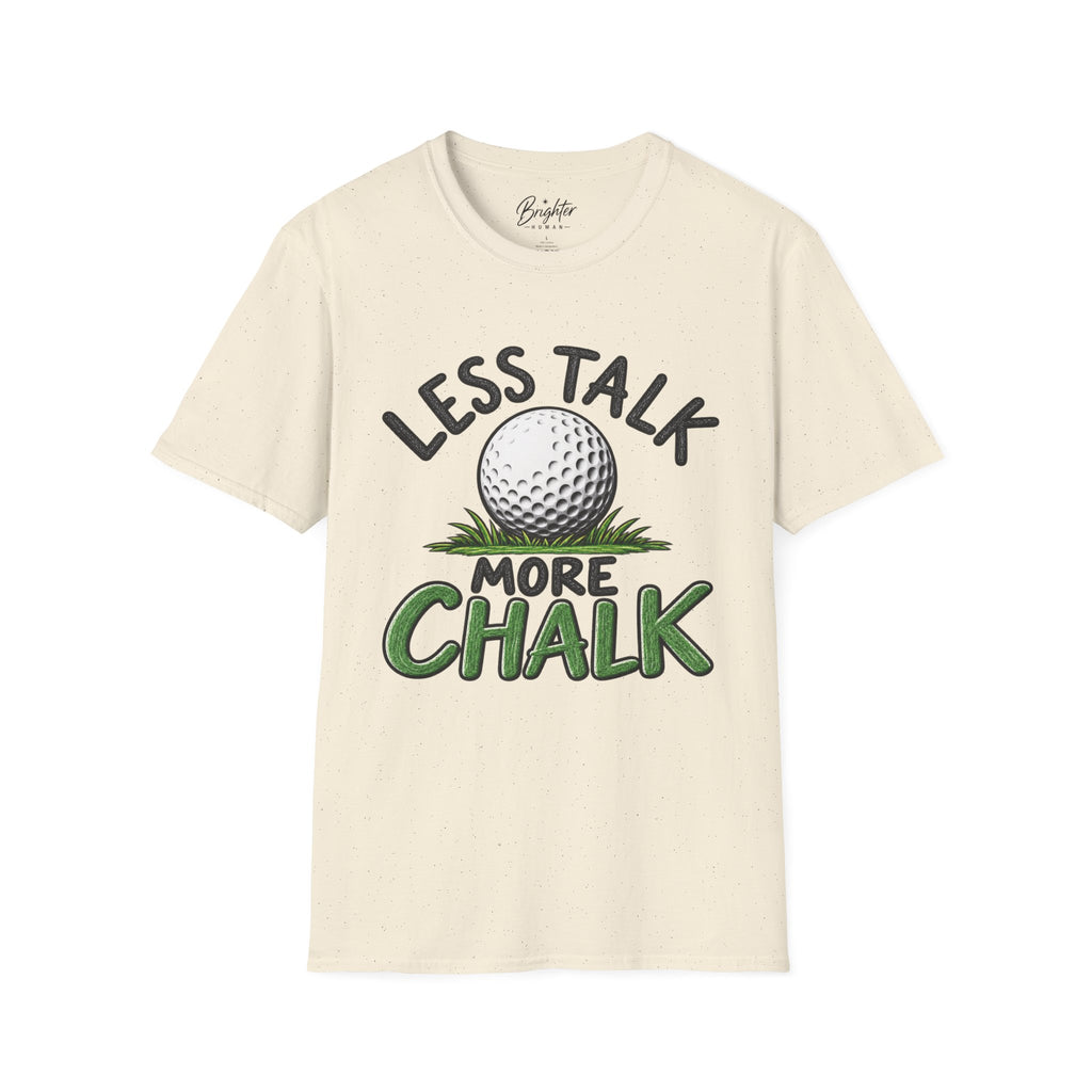 Less Talk - More Chalk Golf T-Shirt