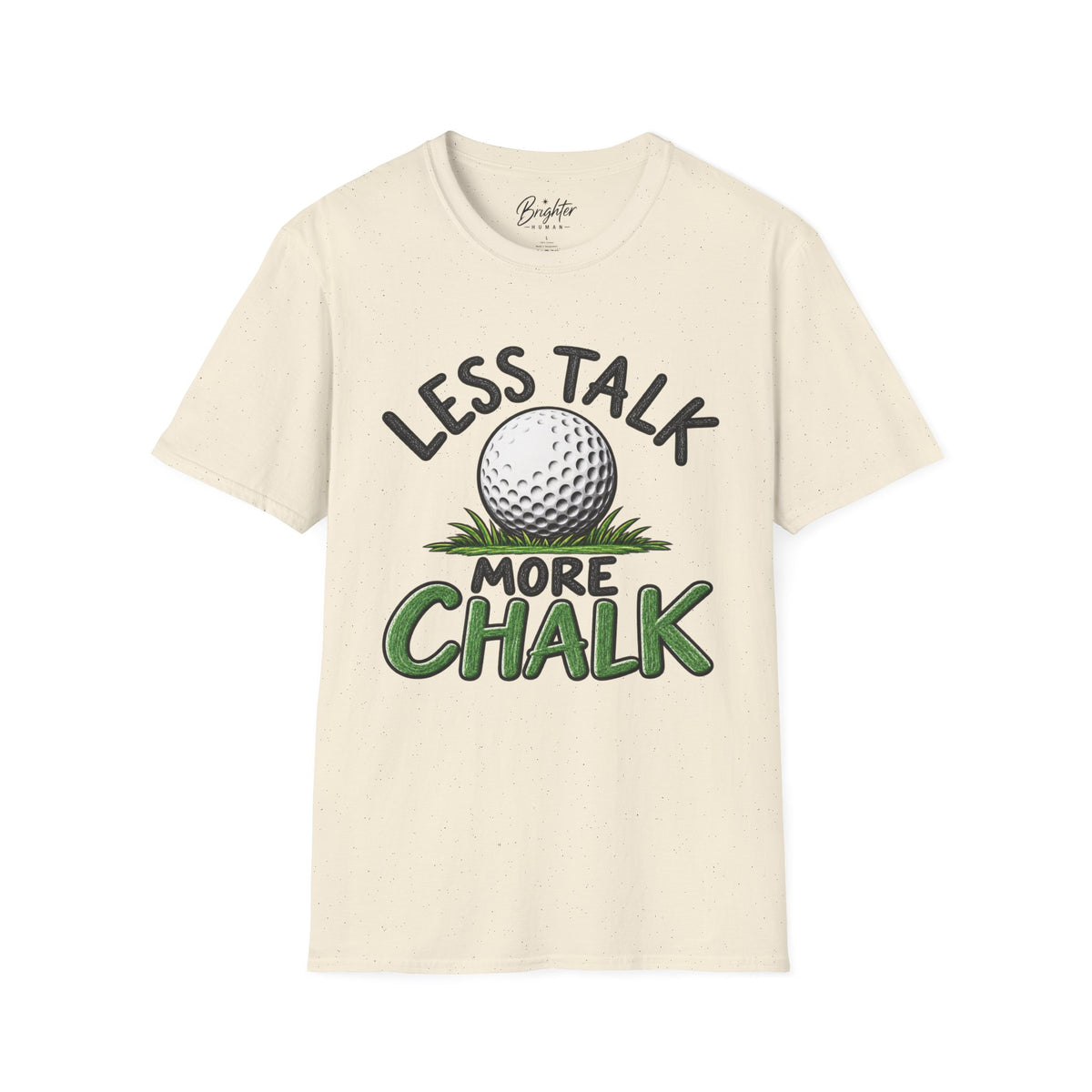 Less Talk - More Chalk Golf T-Shirt