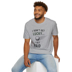 I Don't Get Lucky Golf T-Shirt