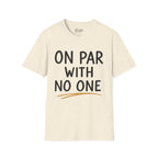 On Par With No One Golf T-Shirt