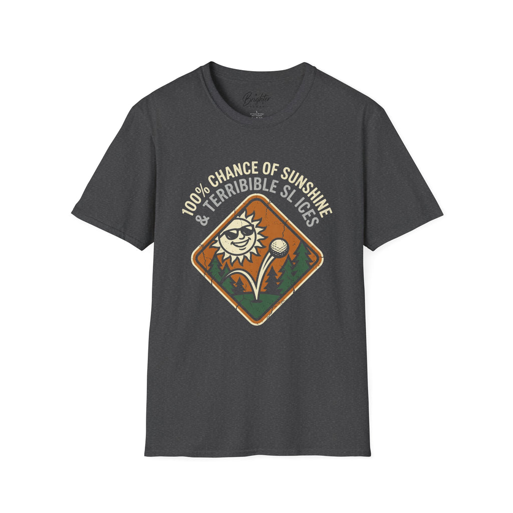 100% Chance Of Sunshine And Terrible Slices Golf T-Shirt
