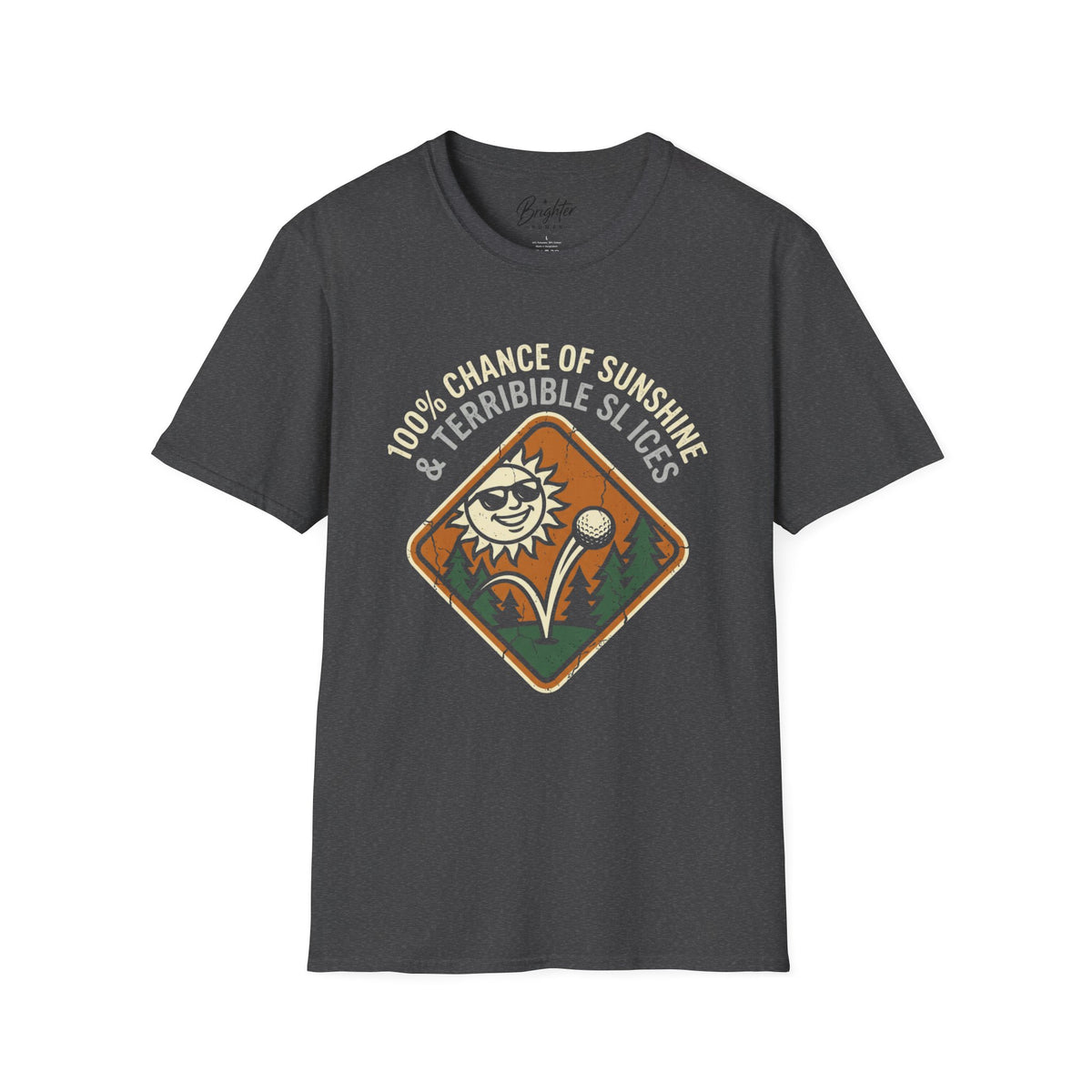 100% Chance Of Sunshine And Terrible Slices Golf T-Shirt