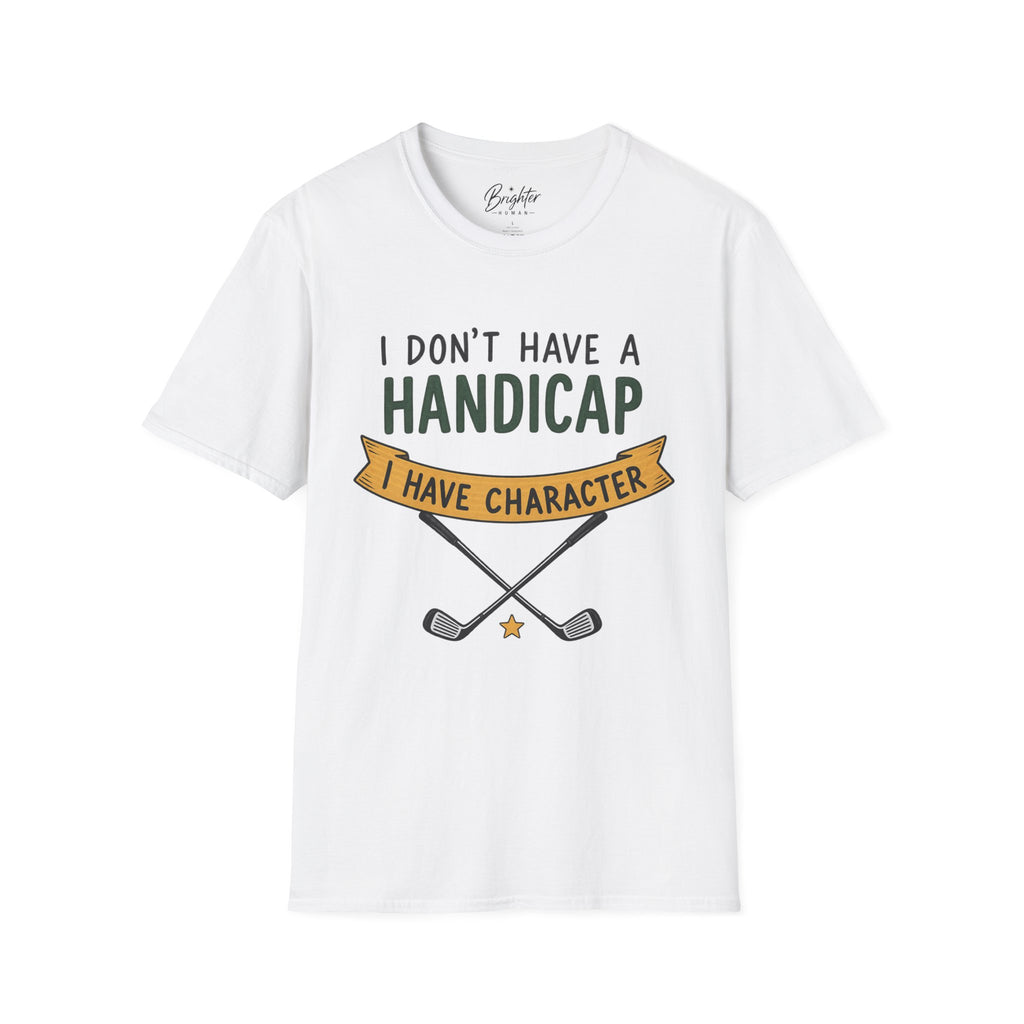 I don't Have a Handicap Golf T-Shirt