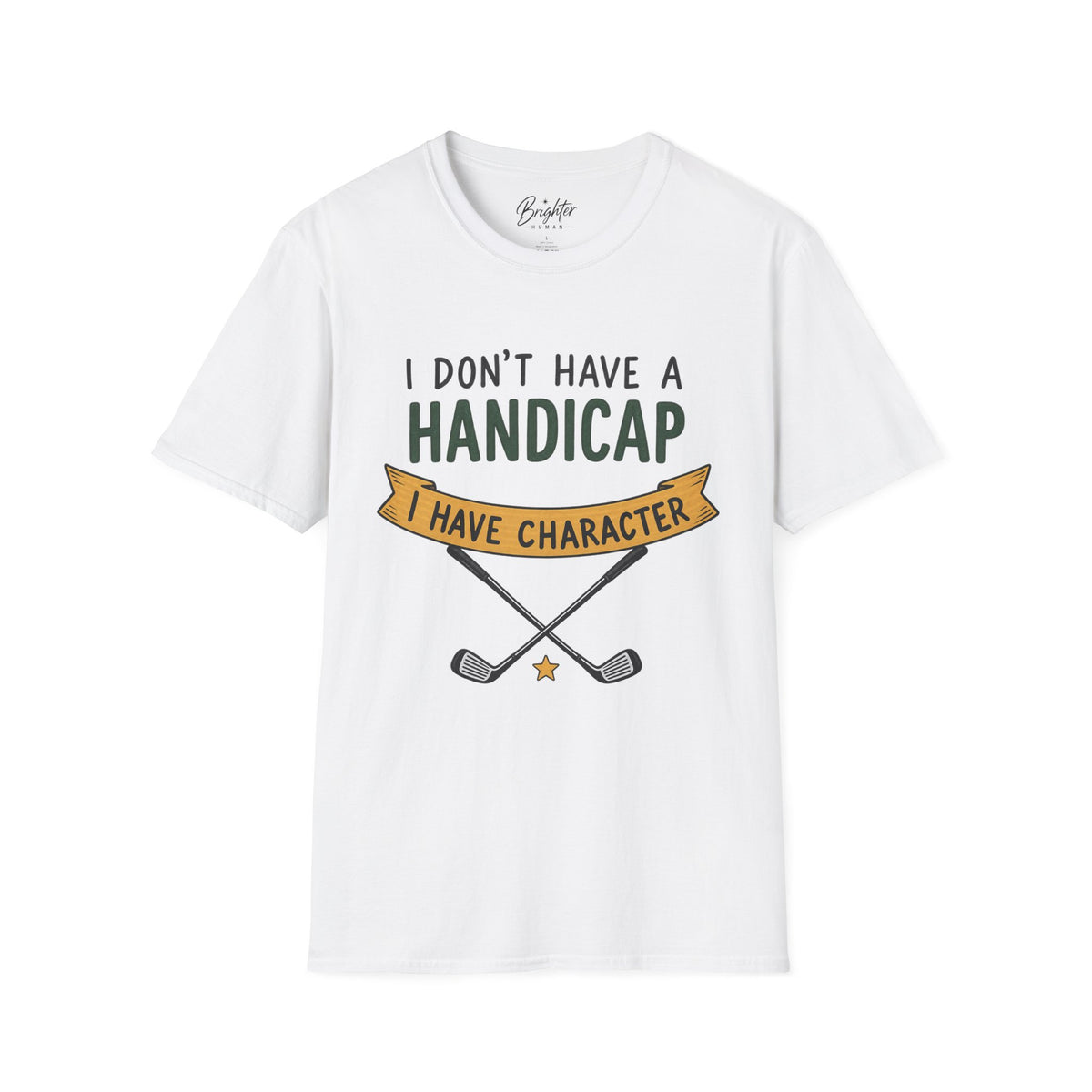I don't Have a Handicap Golf T-Shirt
