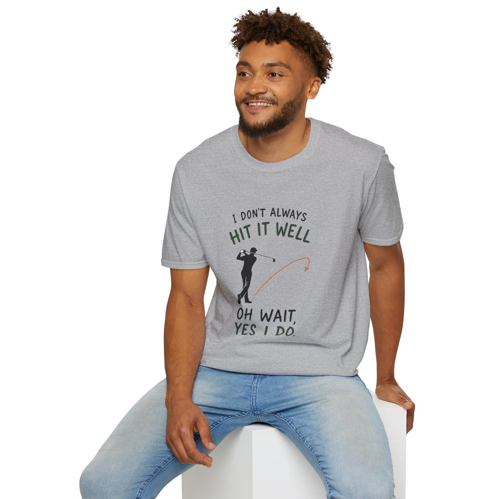 I Didn't Always Hit It Well Golf T-Shirt