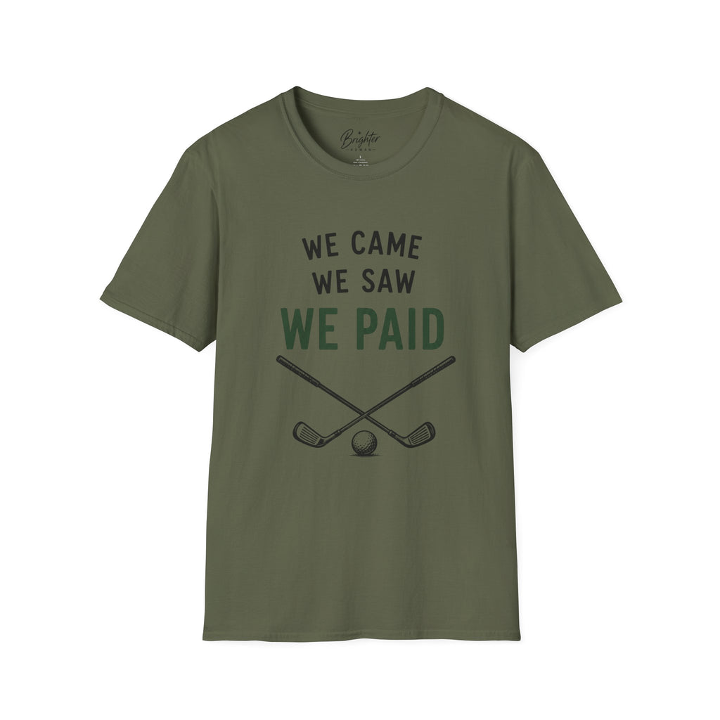 We Came, We Saw, We Paid Golf T-Shirt