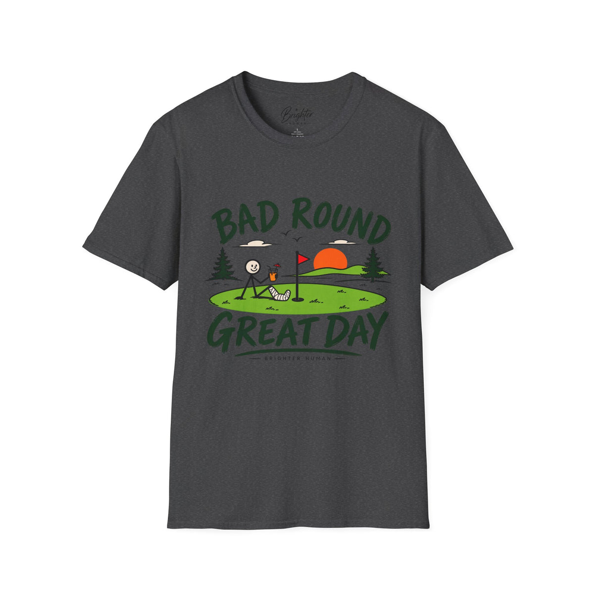Bad Round, Great Day Golf T-Shirt