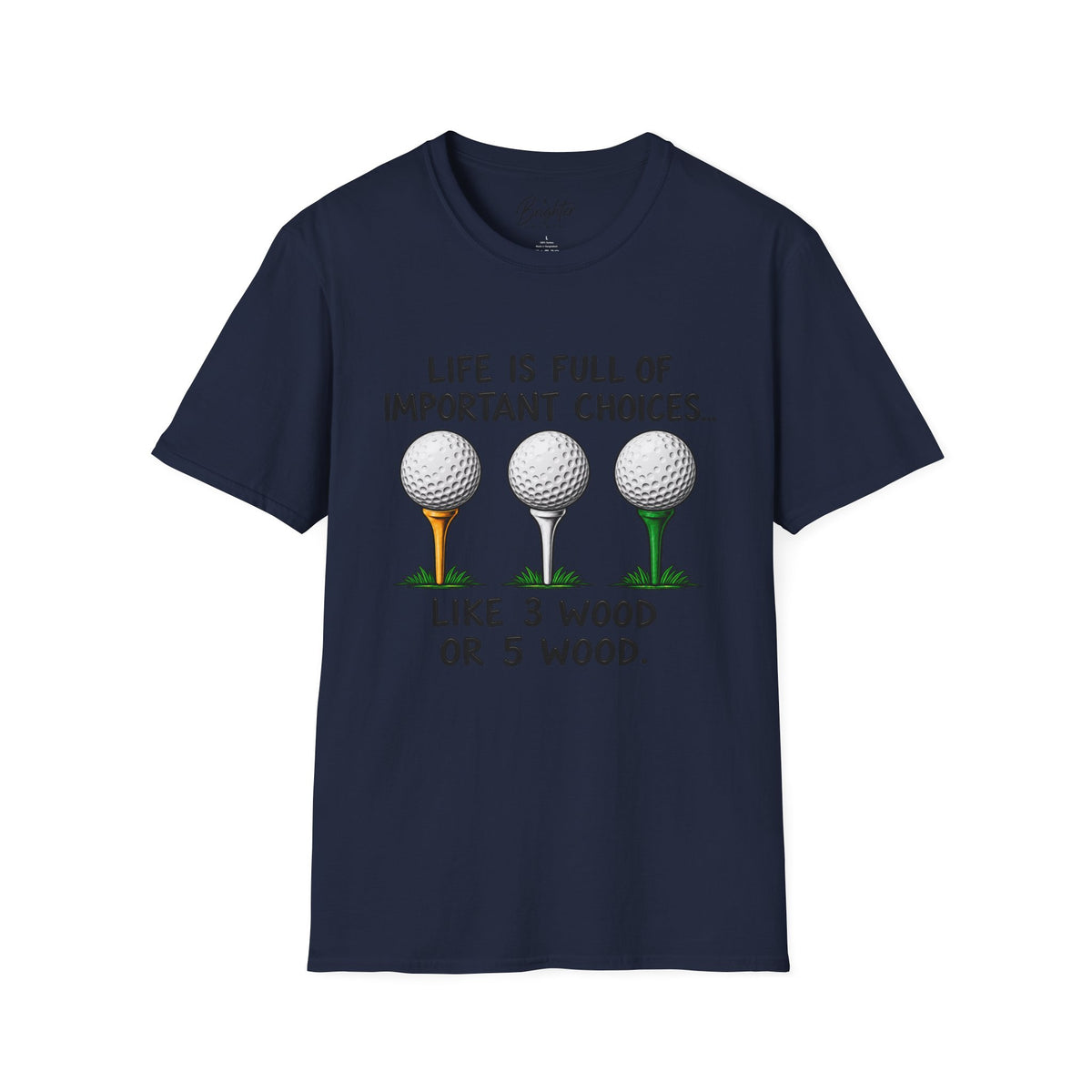 Life Is Full Of Important Choices Golf T-Shirt