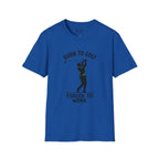 Born To Golf Golf T-Shirt