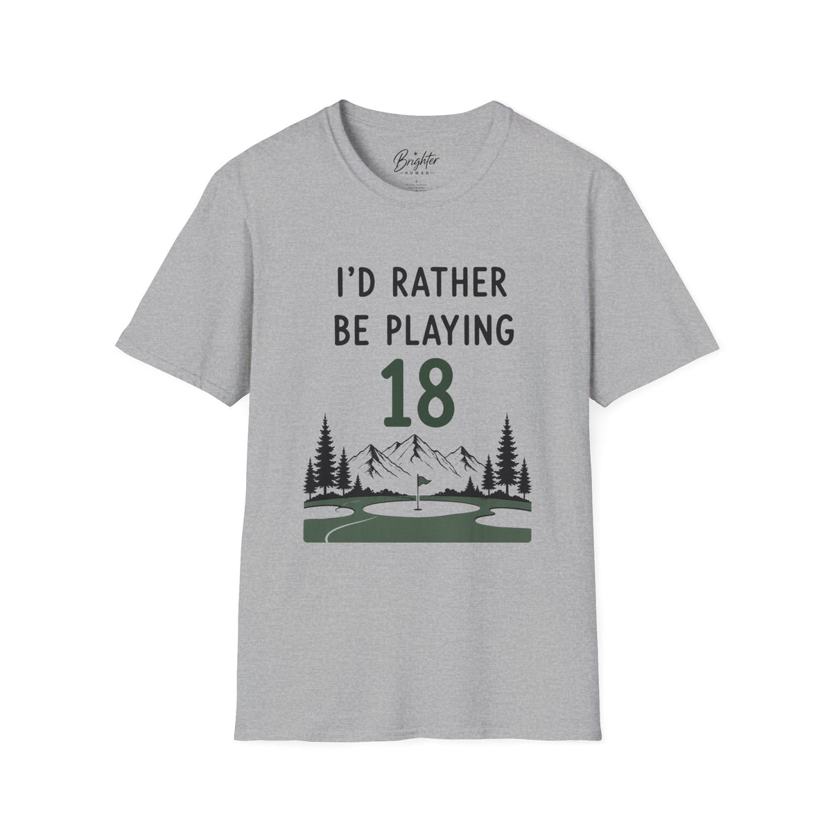 I'd Rather Be Playing 18 Golf T-Shirt