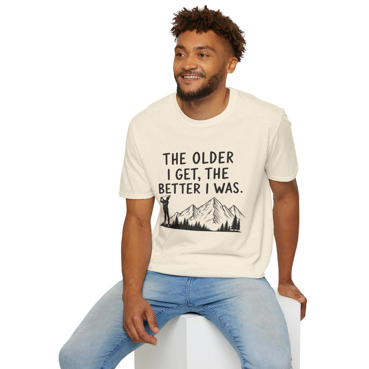 The Older I Get, The Better I Was Golf T-Shirt