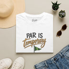 Par Is Temporary Golf T-Shirt