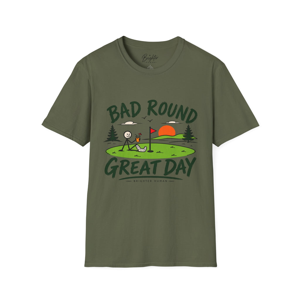 Bad Round, Great Day Golf T-Shirt