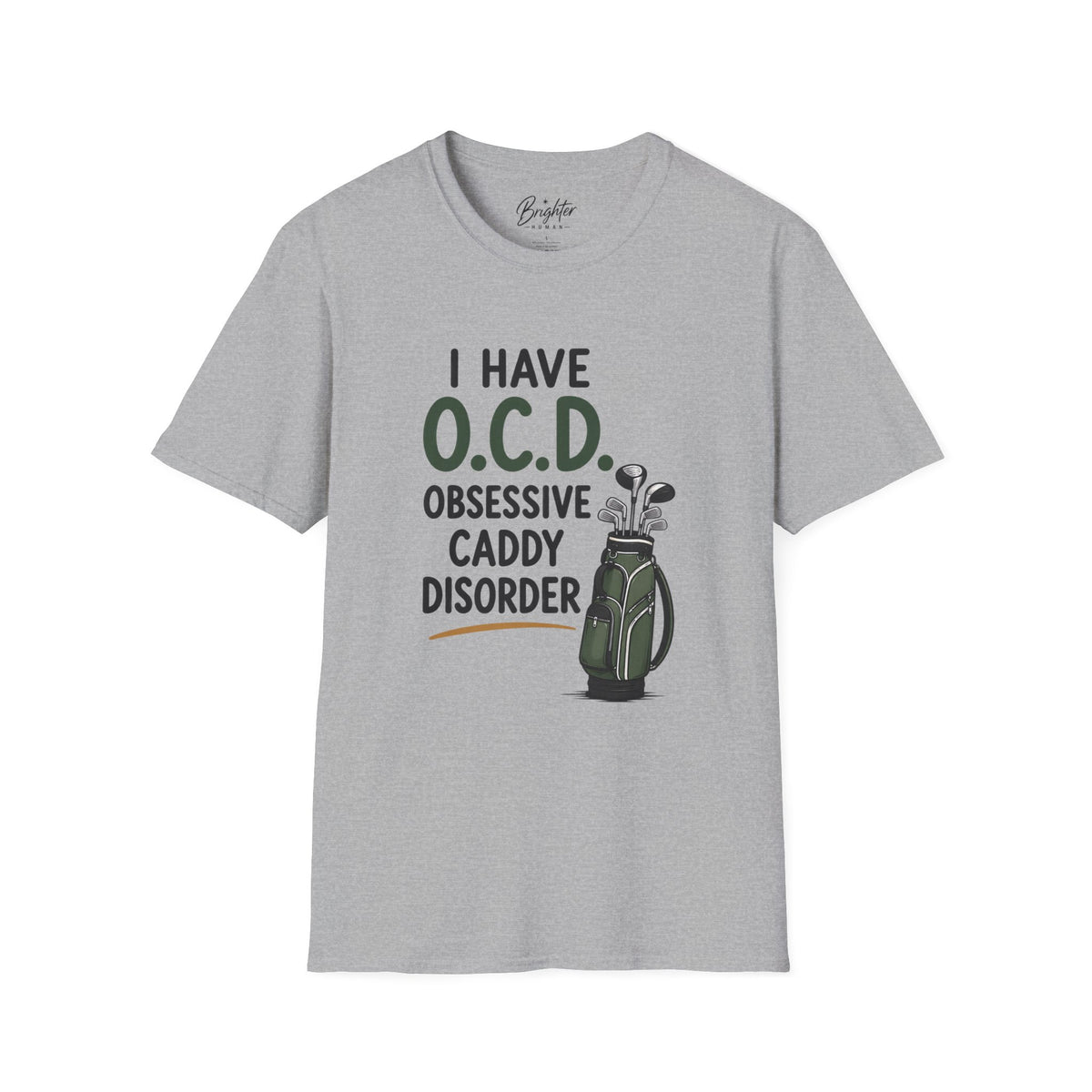 I Have O.C.D. Golf T-Shirt