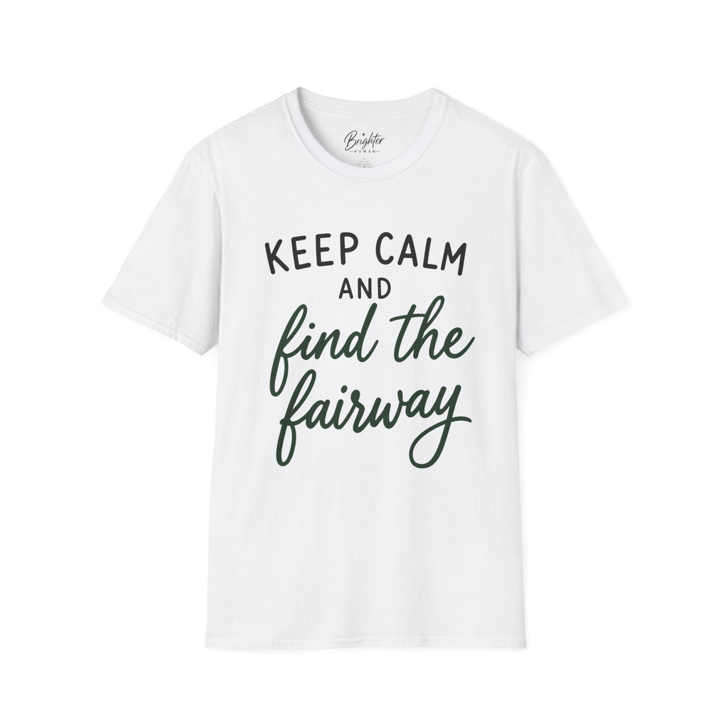 Keep Calm - Find The Fairway Golf T-Shirt