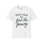 Keep Calm - Find The Fairway Golf T-Shirt