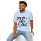 On Par With No One Golf T-Shirt