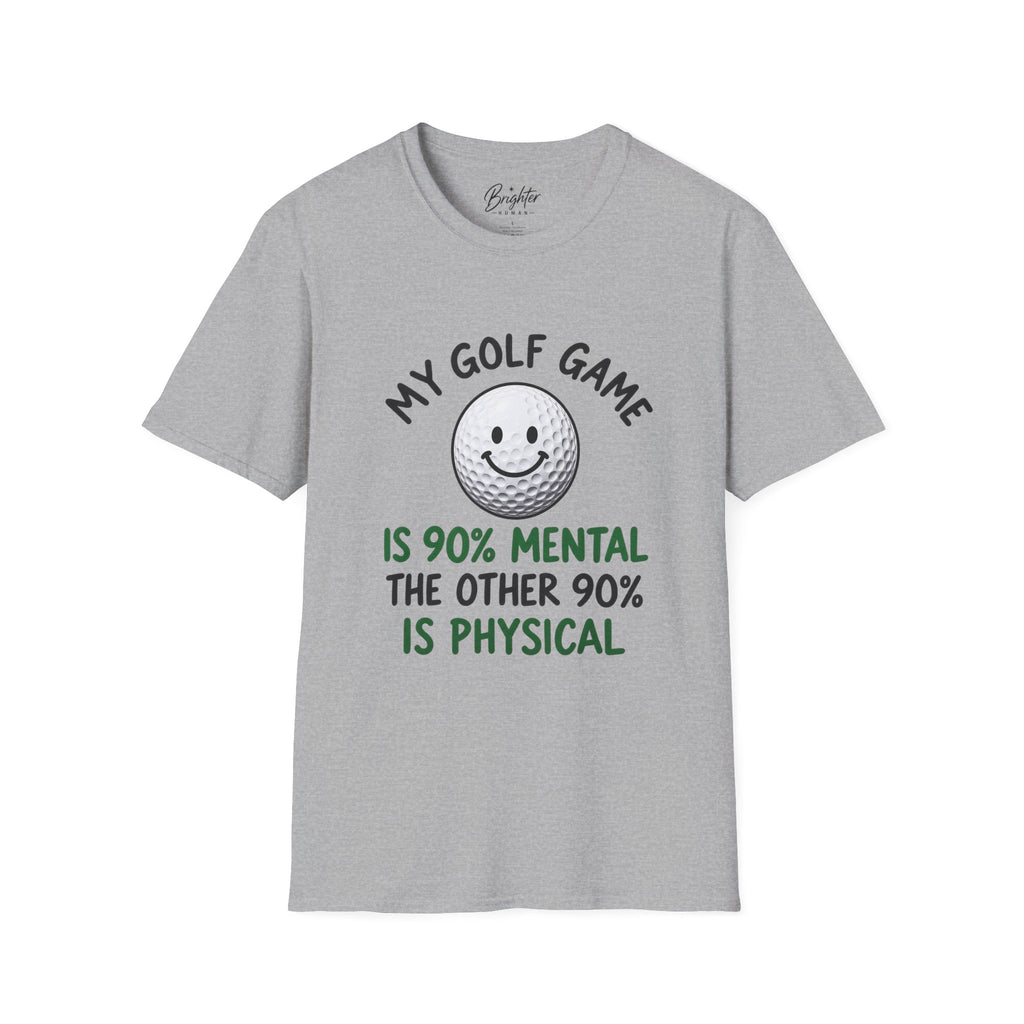 My Golf Game - 90% Mental Golf T-Shirt
