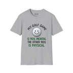 My Golf Game - 90% Mental Golf T-Shirt