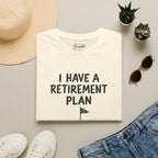 I Have A Retirement Plan Golf T-Shirt