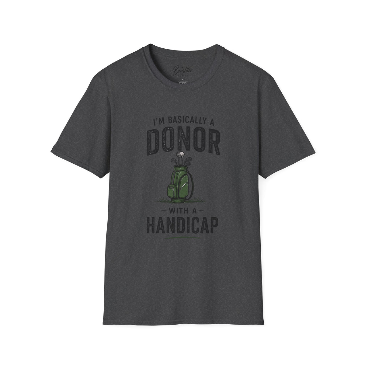 I'm Basically A Donor With A Handicap Golf T-Shirt