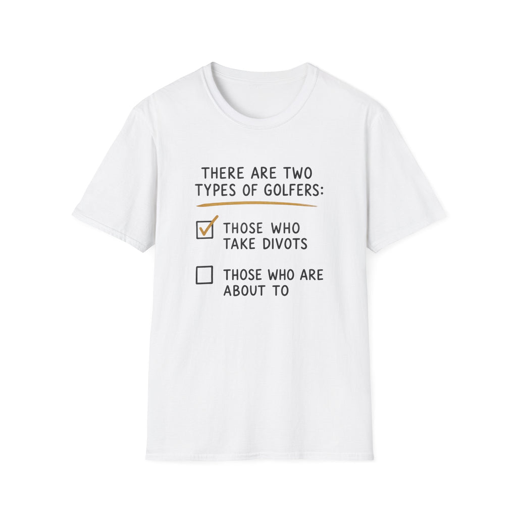 There Are Two Types Of Golfers - Golf T-Shirt