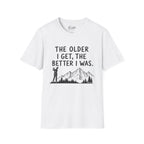 The Older I Get, The Better I Was Golf T-Shirt